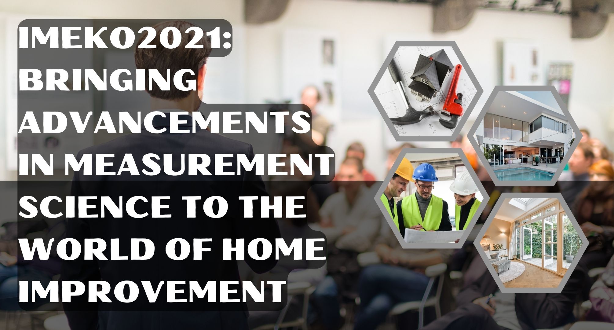 IMEKO2021 Bringing Advancements in Measurement Science to the World of Home Improvement